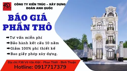 Công ty TNHH Kiến trúc Xây dựng Đoàn Anh Quốc - Báo giá xây dựng phần thô tại Phan Thiết năm 2022 mới nhất 